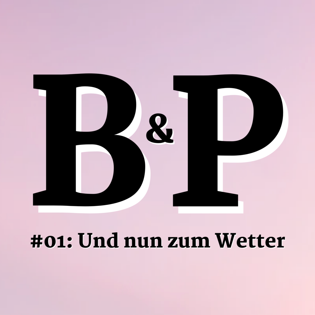 Episoden 8 Episode 1: Und nun zum Wetter
