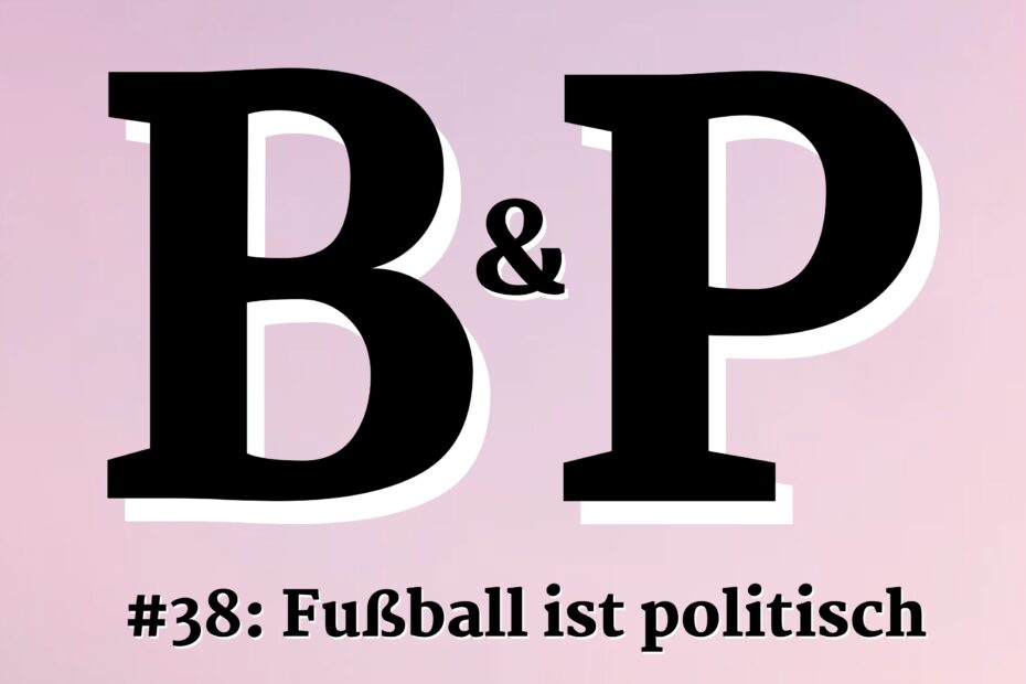 38 Fussball ist politisch