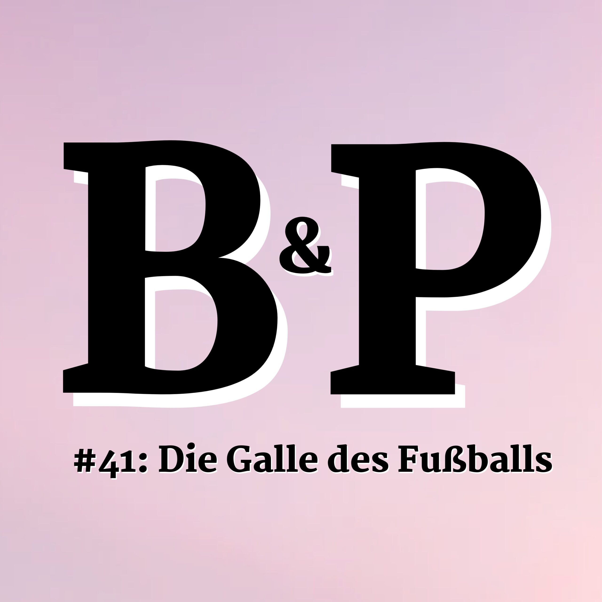 #41 Die Galle des Fußballs