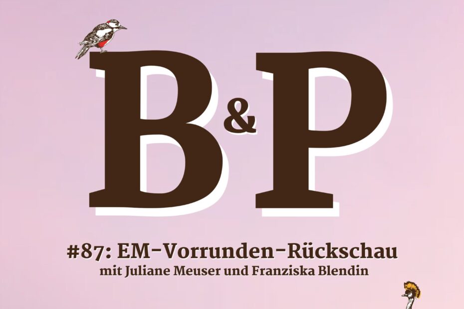 87 EM-Vorrunden-Rückschau mit Juliane Meuser und Franziska Blendin