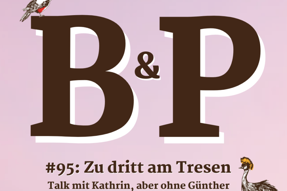 #95: Zu dritt am Tresen – Talk mit Kathrin, aber ohne Günther 1 Podcast neu 45