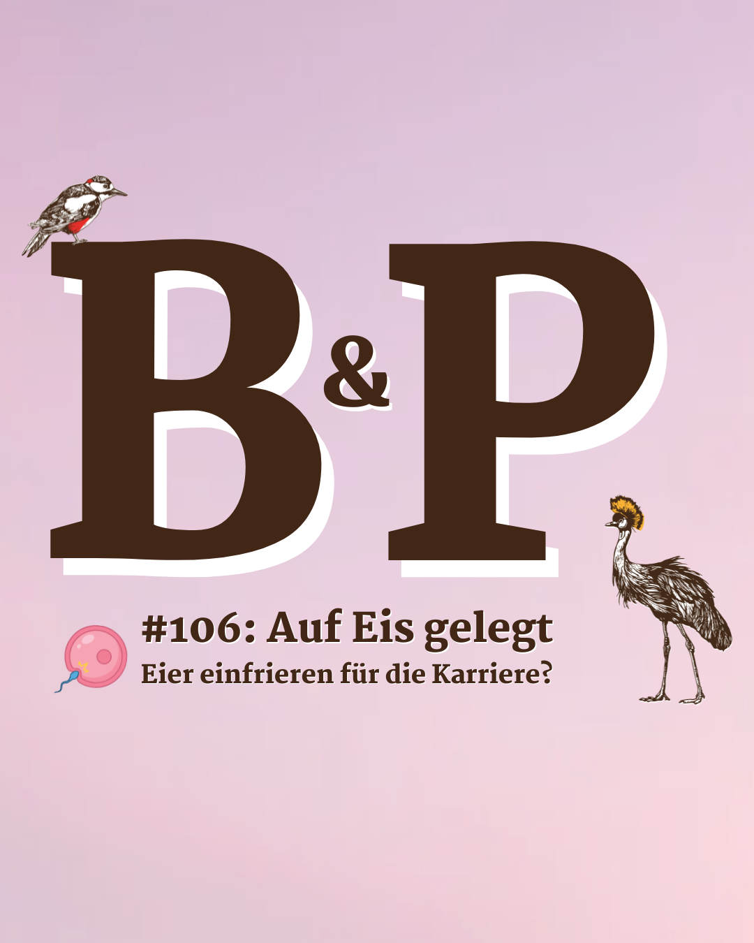 #106: Auf Eis gelegt – Eier einfrieren für die Karriere? episode artwork